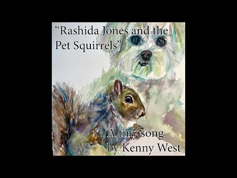 "Rashida Jones and the Pet Squirrels" - A tiny song by Kenny West