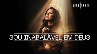SOU INABALÁVEL EM DEUS | O Mal Não Vai Me Derrubar — Echo of Grace (Oficial)