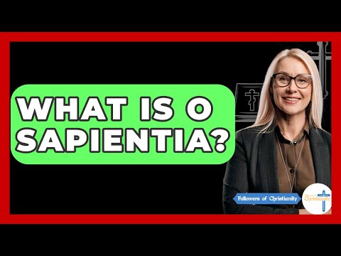 What Is O Sapientia? - Followers Of Christianity