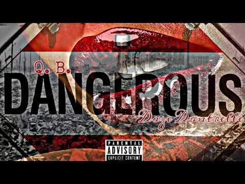 Q.B x Daze Dontrelle- "Dangerous"(rmx)