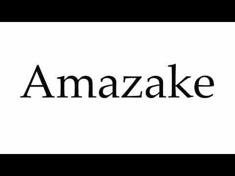 How to Pronounce Amazake