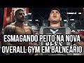 ESMAGANDO PEITO NA NOVA OVERALL GYM BALNEÁRIO CAMBORIÚ feat VITOR CAPIAL | RAFAEL BRANDÃO