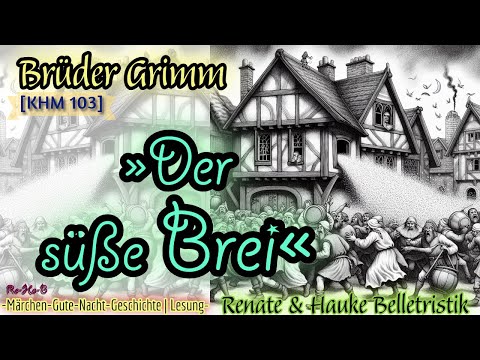 Brüder Grimm: "Der süße Brei" [KHM 103] | Märchen - Lesung "Höspiel"_"Hörbuch"
