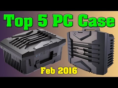 Top 5 PC Cases of February 2016