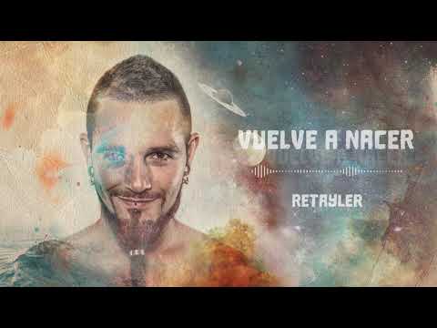 📀 3 . 🥀 VUELVE A NACER 🌹🌍 Retayler 📀 Disco - Vídeo música urbana 2019 youtube - Letra ⬇️