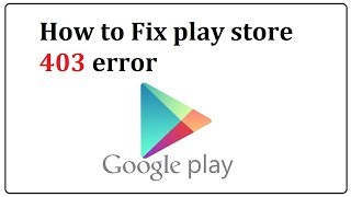 play store 403 error fix