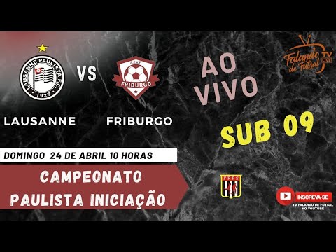 LAUSANNE  X FRIBURGO - SUB 09 (PAULISTA 2022  INICIAÇÃO) – TV FALANDO DE FUTSAL