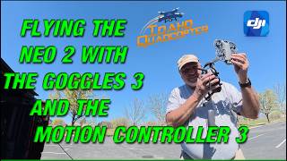 DJI Neo 2 - Flying with the Goggles 3 and Motion Controller 3! I finally did it!