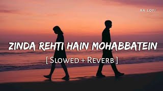 Download lagu Zinda Rehti Hain Mohabbatein (Slowed   Reverb) | Mohabbatein | Lata Mangeshkar,Udit Narayan | RALofi mp3