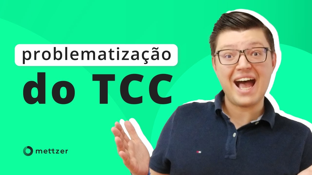 Como fazer a PROBLEMATIZAÇÃO do TCC?