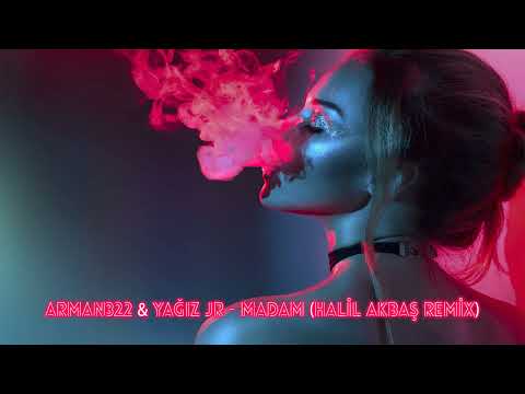 Arman322 & Yağız Jr. - Madam (Halil Akbaş Remix)