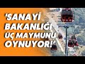 Deniz Yavuzyılmaz'dan kritik teleferik kazası açıklaması: Bakanlık yaşanan kazanın tam ortasındadır!