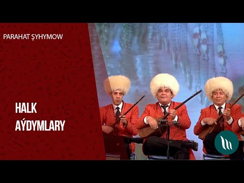 Parahat  Syhymow - Halk aydymlary | 2020