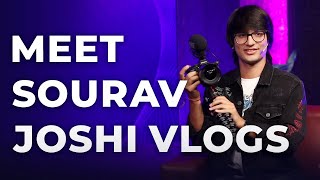 Meet Sourav Joshi Vlogs | S1 E10