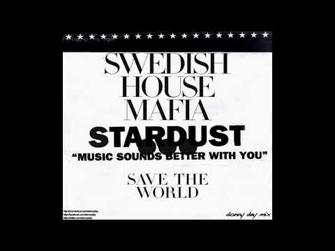 Swedish House Mafia, Stardust - Save The World, Music Sounds Better With You