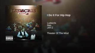 Ludacris - I Do It For Hip Hop (feat. Nas, Jay - Z ) Uncensored