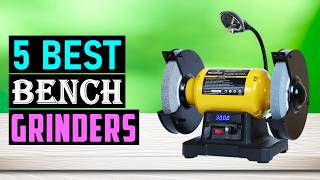 Best Bench Grinder 2026 - Top 5 Best Bench Grinders Picks