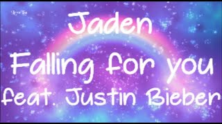 Jaden - Falling For You feat. Justin Bieber (Lyrics)