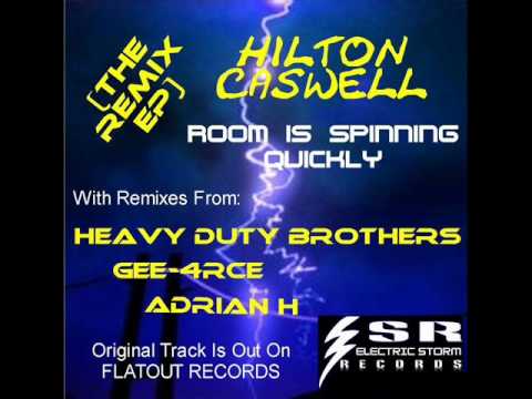 Hilton Caswell - Room Is Spinning Quickly (Heavy Duty Brothers REMIX)
