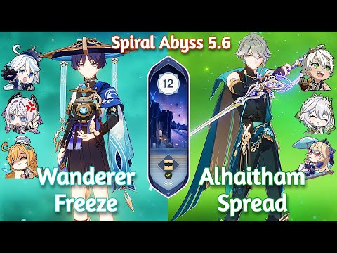 C0 Wanderer Freeze x C0 Alhaitham Spread - NEW Spiral Abyss 5.6 | Floor 12 | Genshin Impact
