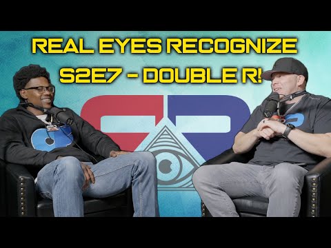 Real Eyes Recognize Podcast: S2E7 - Double R!