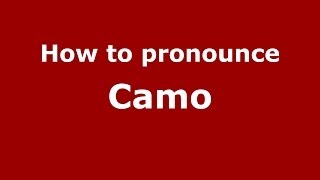 How to pronounce Camo