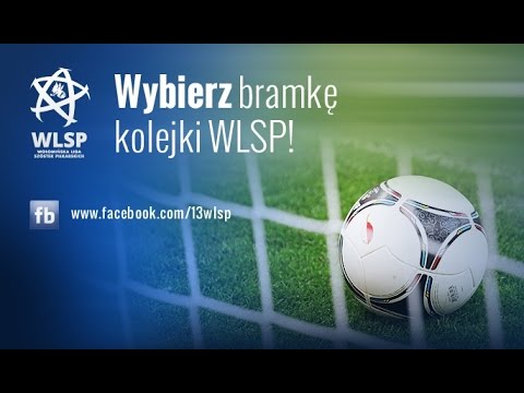 WLSP: Wybór najładniejszej bramki 4.kolejki