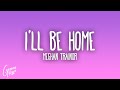 Meghan Trainor I Ll Be Home