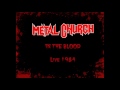 Metal Church - In The Blood (Live 84)