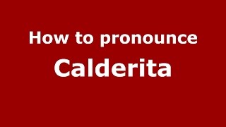 How to pronounce Calderita