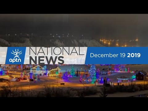 APTN National News December 19, 2019 – Quebec questions Bill C-92, Complaint against Provigo