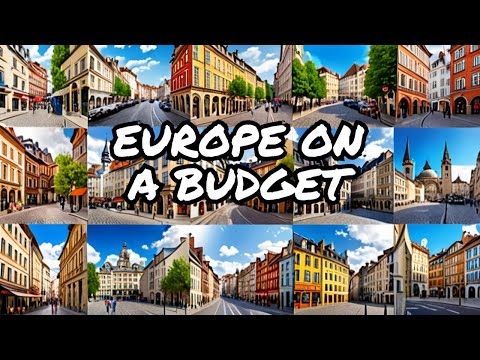 Budget Travel : Explore Europe's Top 9 Affordable Cities in 2024