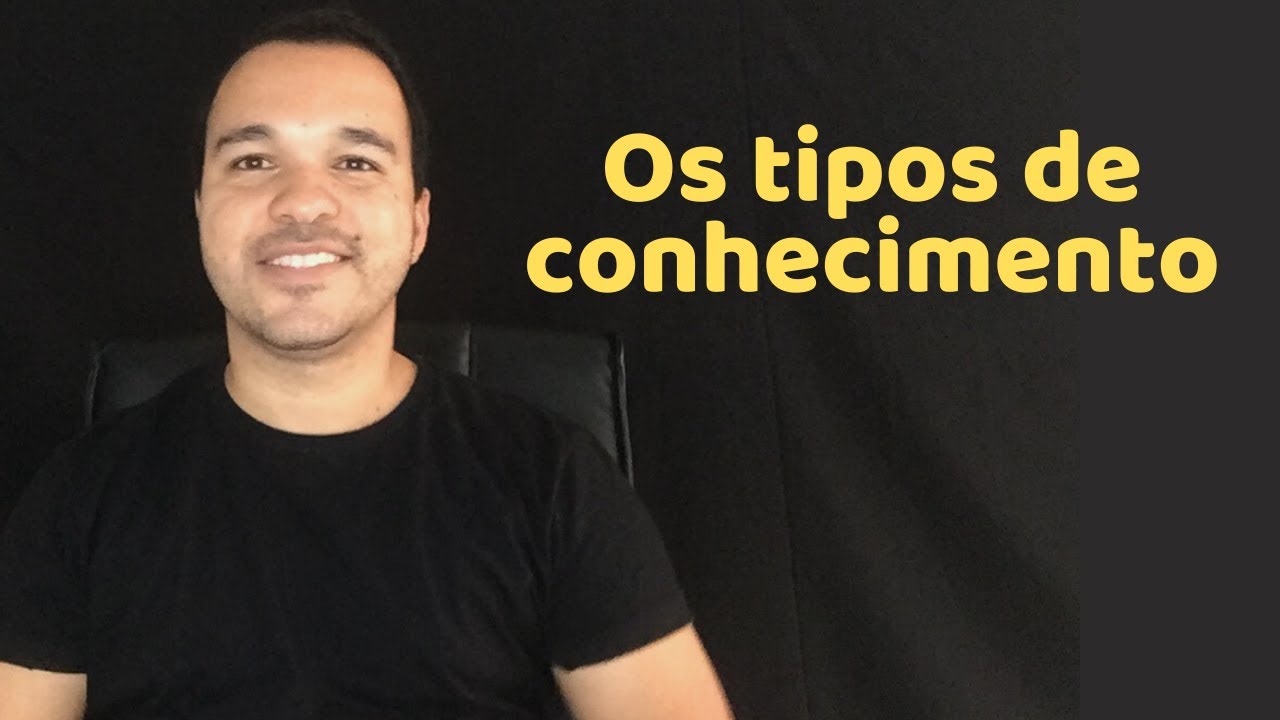 Os tipos de conhecimento