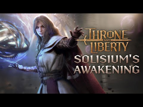 THRONE AND LIBERTY: Solisium's Awakening Trailer