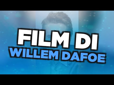 I migliori film di Willem Dafoe