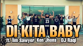 Di Kita Baby ft. Tim Sawyer , Ken Jhons and DJ Raqi Remix | Dance fitness | Kingz Krew