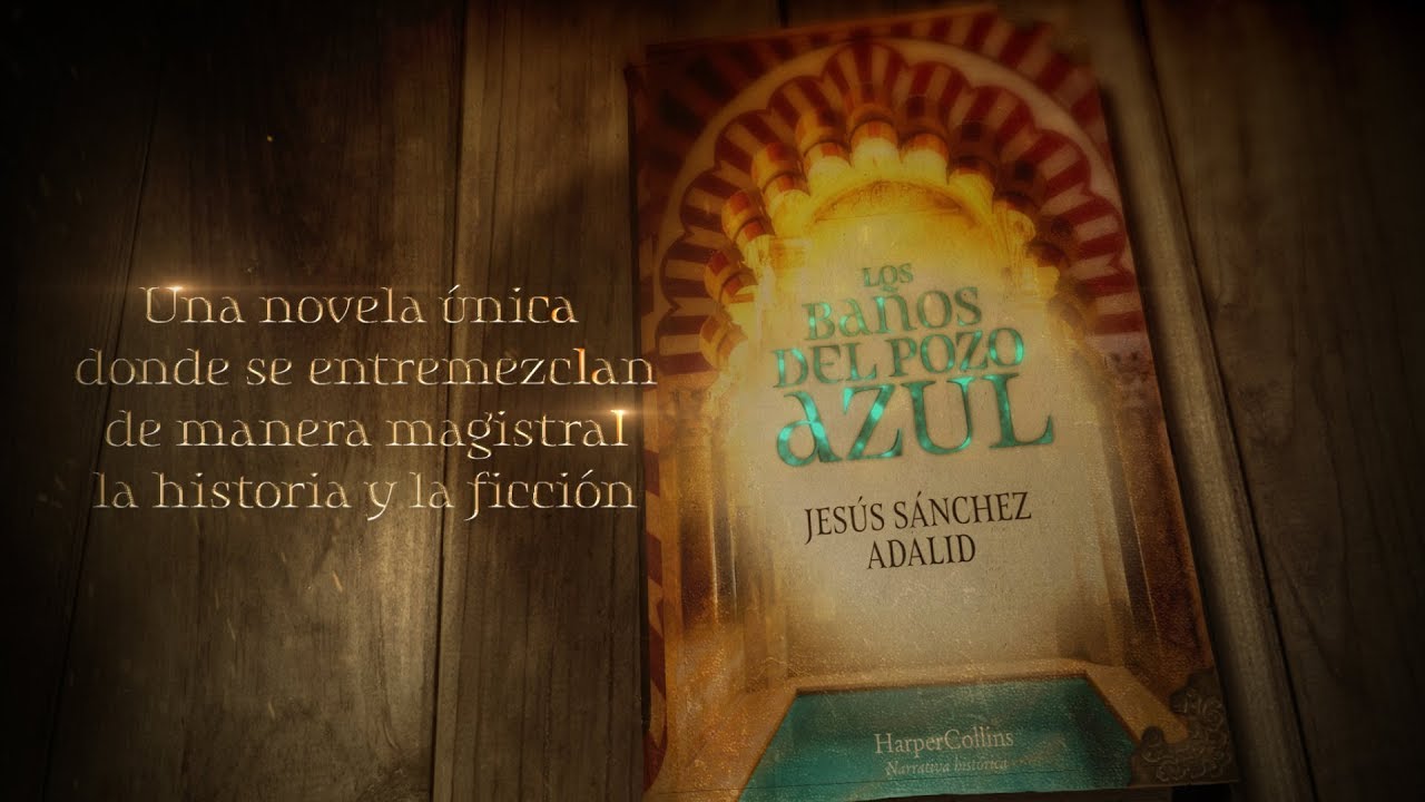 'Los Baños del Pozo Azul' de Jesús Sánchez Adalid - BookTrailer
