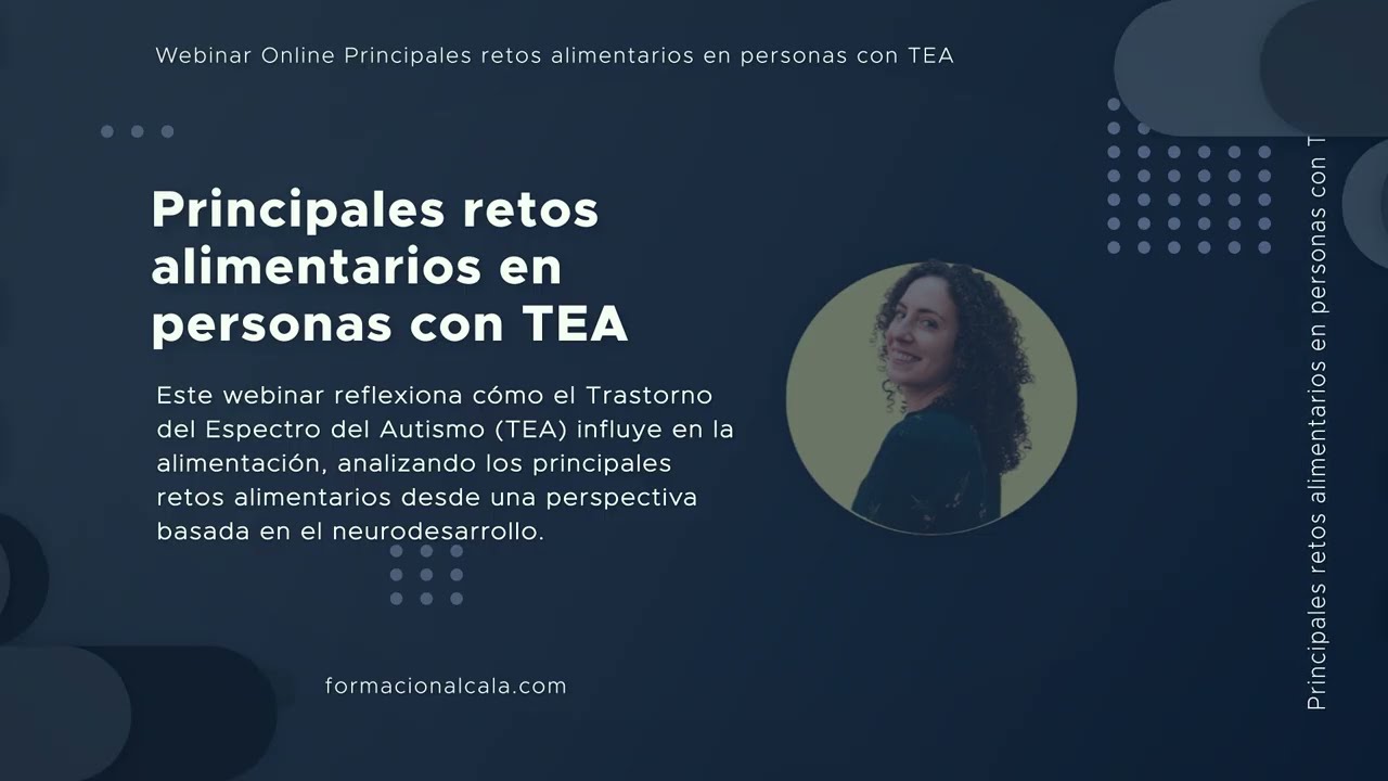 Video de presentación Webinar Los principales retos alimentarios en personas con TEA