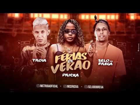 MC TROIA - SELO DO BREGA - MC DRICKA - FÉRIAS DE VERÃO