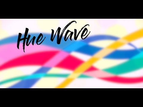 Hue Wave Video