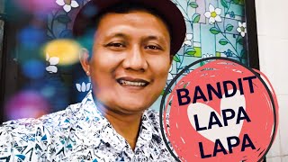 Download lagu Bandit Lapa_ Lapa 😜😜😜|cipt. DAKKA HUTAGALUNG mp3
