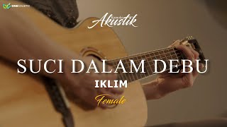 Download lagu IKLIM - SUCI DALAM DEBU ( KARAOKE AKUSTIK ) FEMALE mp3