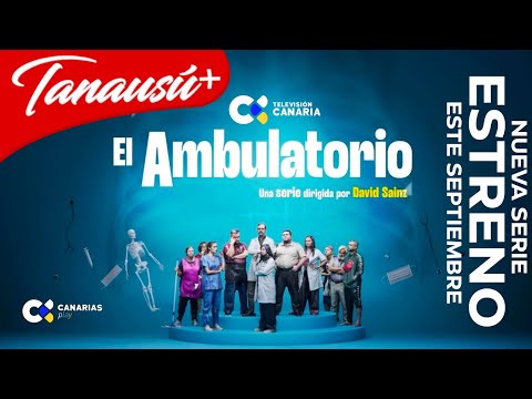 El Ambulatorio | Nueva Serie | Estreno en Televisión Canaria | 25 de Septiembre 21:40pm | Tanausú+