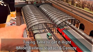 199. Viaduct Build - Making Room for the Station Canopy