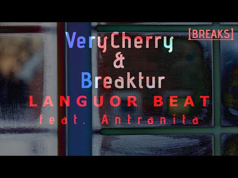 VeryCherry & Breaktur - Languor Beat (feat. Antranita)