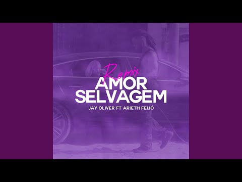 Amor Selvagem (feat. Arieth Feijó) (Remix)