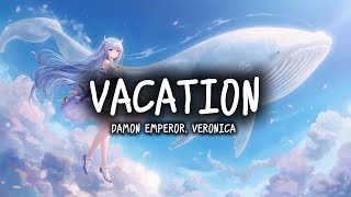 Download lagu Nightcore - Vacation (Damon Emperor ft. Veronica) 1 hour   lyrics  mp3