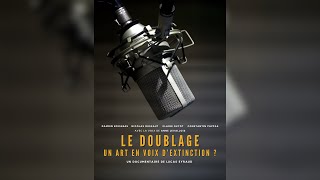 Le Doublage : Un Art en Voix d'Extinction ? - [DOCUMENTAIRE DOUBLAGE]