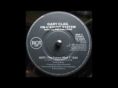 Gary Clail On-U Sound System Featuring Bim Sherman - Beef (The Future Mix 7" Edit) (1990)