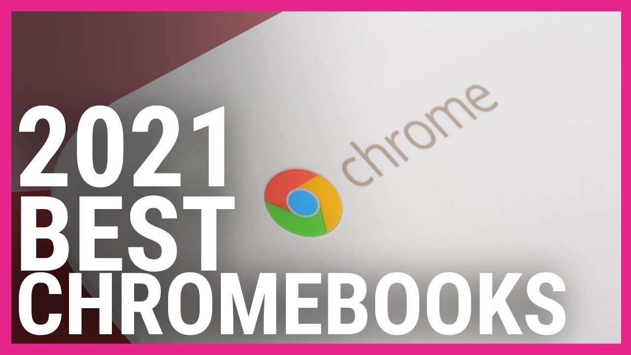 Best Chromebooks 2021